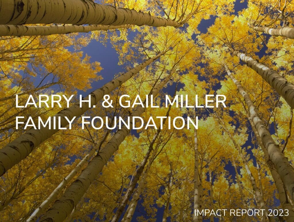 Larry H. & Gail Miller Family Foundation Impact Report 2023